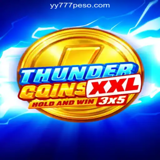 Exploring ThunderCoinsXxl and YY777.COM Online Casino Philippines